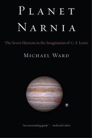 Planet Narnia, Michael Ward